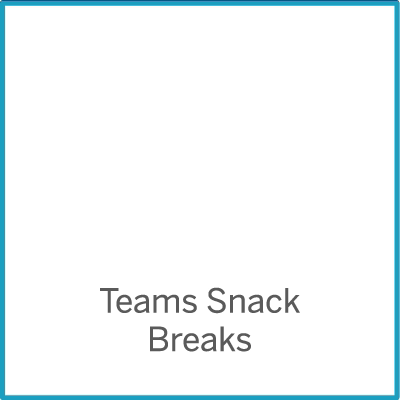 5000 Teams snack breaks